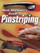 Herb Martinez's Guide to Pinstriping - Martinez, Herb