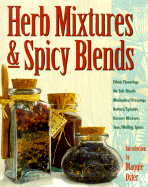 Herb Mixtures and Spicy Blends: Personalize Your Spice Rack