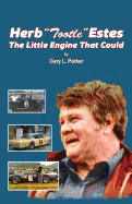 Herb "Tootle" Estes: The Little Engine That Could