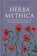 Herba Mythica: Myths and Folk Tales of Sacred Healing Plants