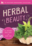 Herbal Beauty: All-Natural Skin, Body, and Hair Care