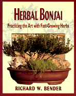 Herbal Bonsai - Bender, Richard