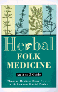 Herbal Folk Medicine - Squier, Thomas, and Peden, Lauren David