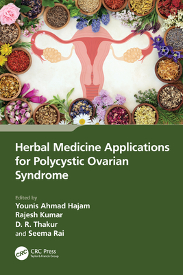 Herbal Medicine Applications for Polycystic Ovarian Syndrome - Hajam, Younis Ahmad (Editor), and Kumar, Rajesh (Editor), and Thakur, D R (Editor)