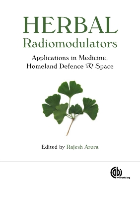 Herbal Radiomodulators: Applications in Medicine, Homeland Defence and Space - Arora, Rajesh