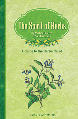 Herbal Tarot: The Spirit of Herbs - Tierra, Michael, L.A.C., O.M.D., and Cantin, Candis