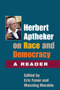 Herbert Aptheker on Race and Democracy: A Reader