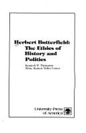 Herbert Butterfield: Ethics of History and Politics