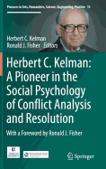 Herbert C. Kelman: A Pioneer in the Social Psychology of Conflict Analysis and Resolution