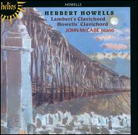 Herbert Howells: Lambert's Clavichord; Howells' Clavichord - John McCabe (piano)
