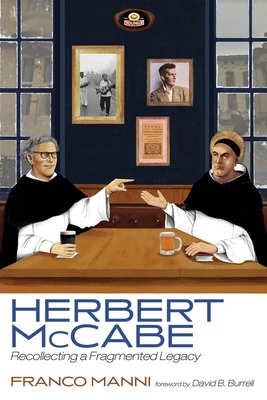 Herbert McCabe: Recollecting a Fragmented Legacy - Manni, Franco, and Burrell, David B (Foreword by)