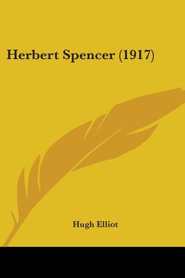 Herbert Spencer (1917) - Elliot, Hugh