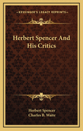 Herbert Spencer and His Critics