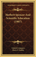 Herbert Spencer and Scientific Education (1907)