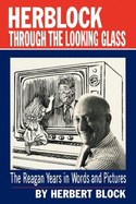 Herblock Through the Looking Glass