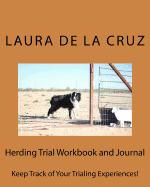 Herding Trial Workbook and Journal: Keep Track of Your Trialing Experiences!