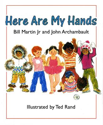 Here Are My Hands - Martin, Bill, and Archambault, John