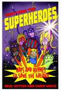 Here Come the Superheroes: Raps and Rhymes to Save the Galaxy