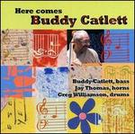 Here Comes Buddy Catlett