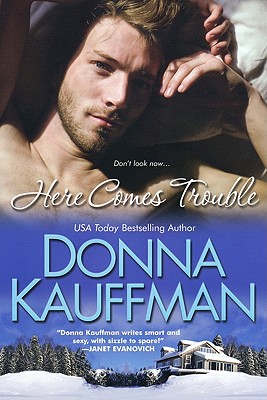 Here Comes Trouble - Kauffman, Donna