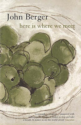 Here is Where We Meet - Berger, John