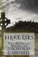 Here Lies Nicholas Campbell: Selected Poems