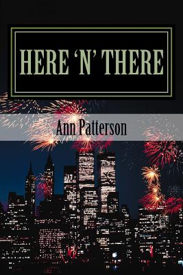 Here 'N' There: A Collection of Short Stories - Patterson, Ann