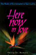 Here Now in Love: The Roots of Contemplative Spirituality