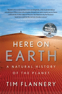 Here on Earth: A Natural History of the Planet - Flannery, Tim