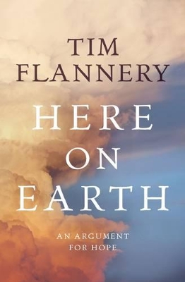 Here On Earth: An Argument for Hope - Flannery, Tim