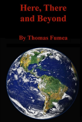 Here, There and Beyond - Nott, Ruth Y (Editor), and Fumea, Thomas