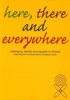 Here, There and Everywhere: Belonging, Identity and Equality in Schools - Richardson, Robin