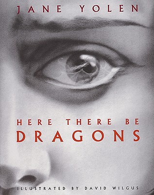 Here There Be Dragons - Yolen, Jane