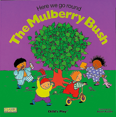 Here We Go Round the Mulberry Bush - 