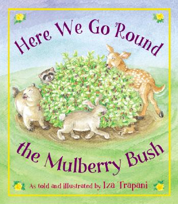 Here We Go 'round the Mulberry Bush - 