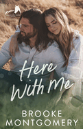 Here With Me: An Ex-boyfriend's Dad, Age Gap Small Town Romance