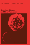 Hereditary Diseases and Blood Transfusion: Proceedings of the Nineteenth International Symposium on Blood Transfusion, Groningen 1994, Organized by the Red Cross Blood Bank Groningen-Drenthe