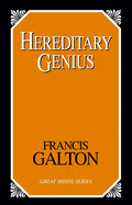 Hereditary Genius: An Inquiry Into Its Laws and Consequences