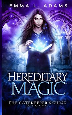 Hereditary Magic by Emma L Adams - Alibris