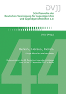 Herein-, Heraus-, Heran- - Junge Menschen wachsen lassen: Dokumentation des 30. Deutschen Jugendgerichtstages vom 14. bis 17. September 2017 in berlin