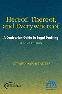 Hereof, Thereof, and Everywhereof: A Contrarian Guide to Legal Drafting