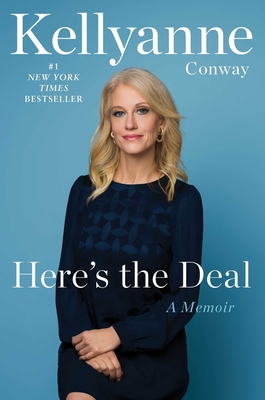 Here's the Deal: A Memoir - Conway, Kellyanne