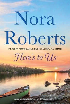 Here's to Us: 2-In-1: Temptation and Second Nature - Roberts, Nora