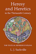 Heresy and Heretics in the Thirteenth Century: The Textual Representations