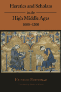 Heretics and Scholars in the High Middle Ages, 1000 1200