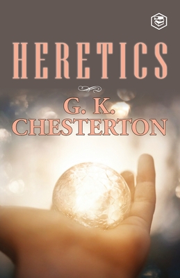 Heretics - Chesterton, G K