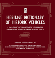 Heritage Dictionary of Historic Vehicles: A Compilation of Professional Terms for the Preservation, Conservation and Authentic Restoration of Historic Vehicles
