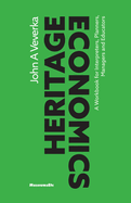 Heritage Economics: A Workbook for Interpreters, Planners, Managers, and Educators