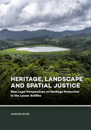 Heritage, Landscape and Spatial Justice: New Legal Perspectives on Heritage Protection in the Lesser Antilles