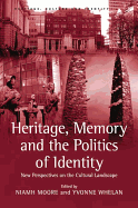 Heritage, Memory and the Politics of Identity: New Perspectives on the Cultural Landscape